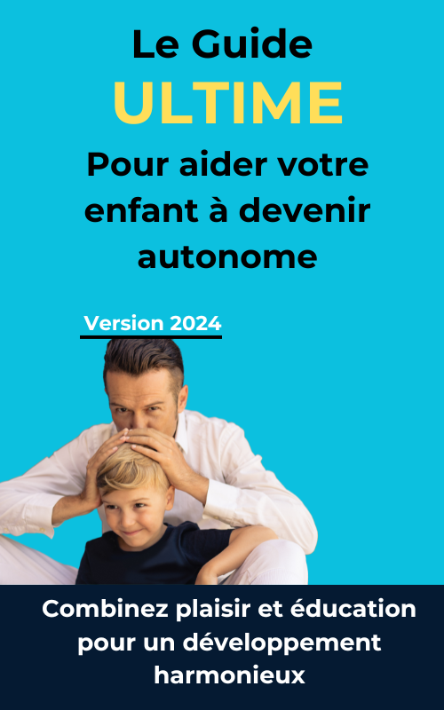 Le Guide Ultime pour l'autonomie de votre enfant - Ebook