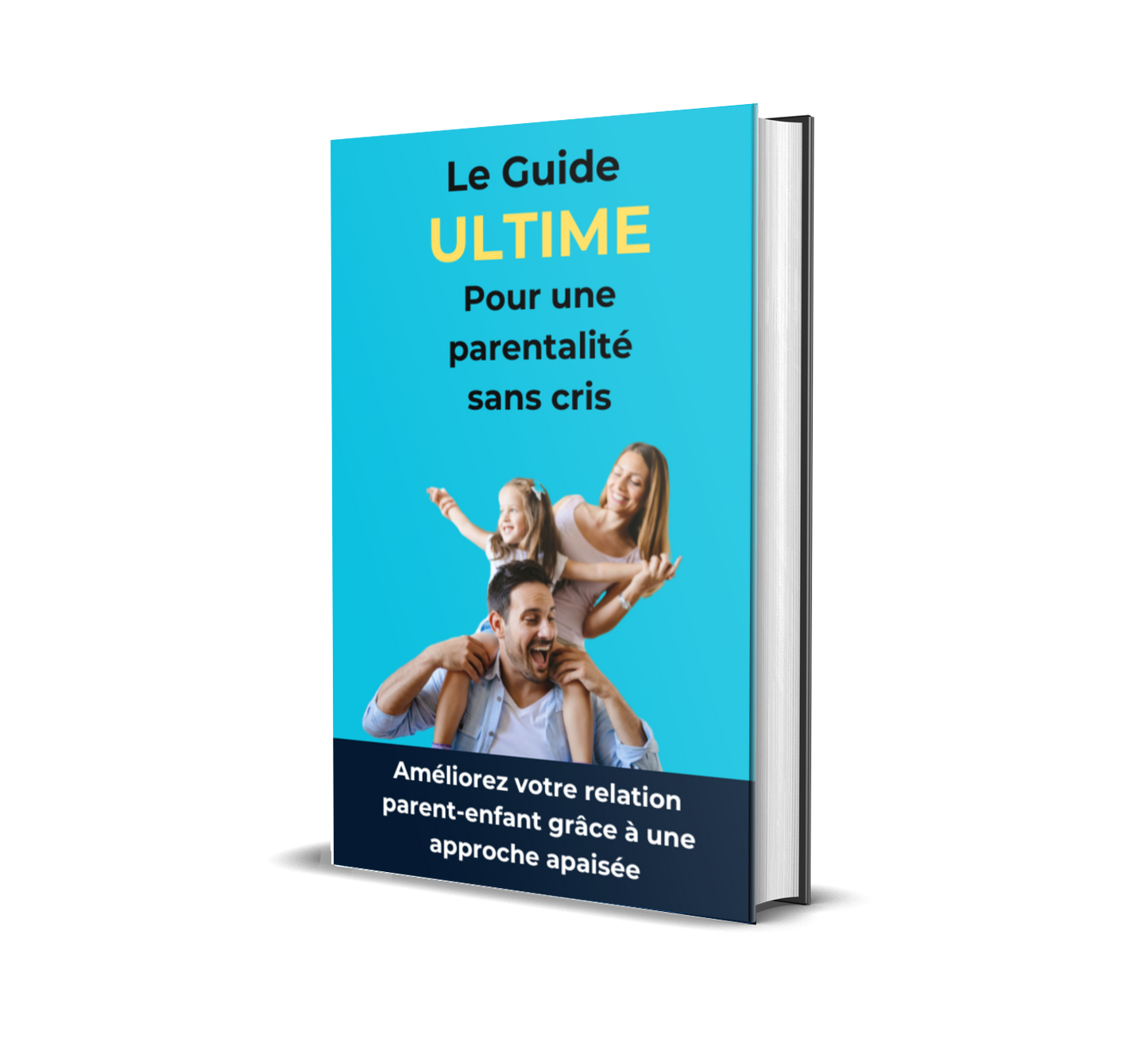 Le guide ultime "Parentalité Sans Cris" - Ebook